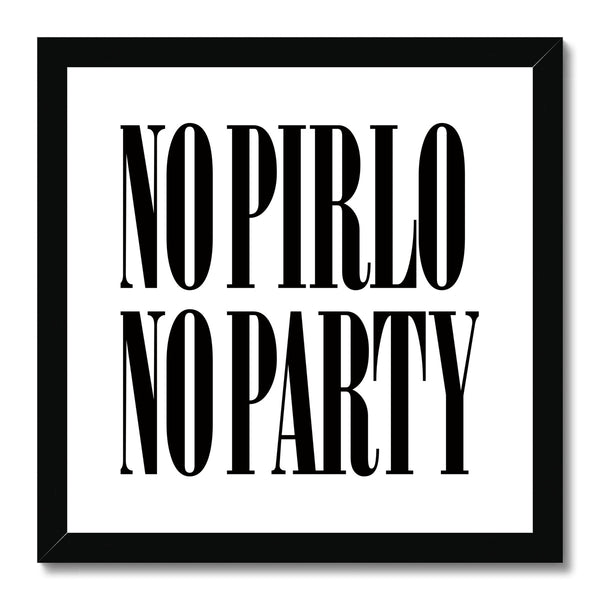 No Pirlo No Party 12"x12" Framed & Mounted Print